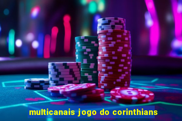 multicanais jogo do corinthians